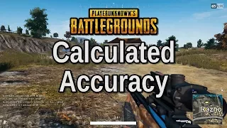 Calculated Accuracy - Playerunknown's Battlegrounds