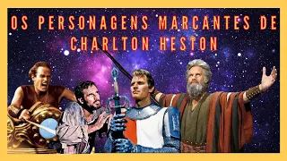 OS PERSONAGENS MARCANTES DE CHARLTON HESTON