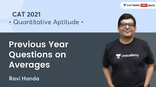 Previous Year Questions on Averages l Quantitative Aptitude l CAT 2021 l Ravi Handa