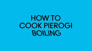 How to Cook Pierogi  - Boiling in Water