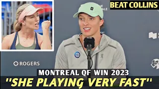 Iga Swiatek vs Collins Q Final Press Conference ''She Playing Very Fast'' - Wta Montreal 2023