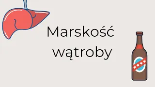 Marskość wątroby