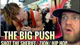 IM BLOWN AWAY | The Big Push (Ren)- I Shot The Sheriff/ Road To Zion/ Hip Hop (Reaction)