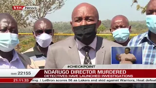Detectives launch investigations into the murder of Ndarugo Plantations Director Sudhir Shah