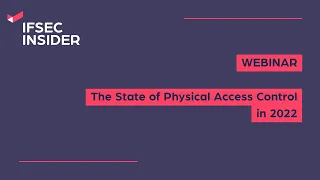 Webinar: The State of Physical Access Control in 2022