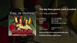 The day thou gavest, Lord, is ended - Scholefield, John Rutter, John Scott, The Cambridge Singers