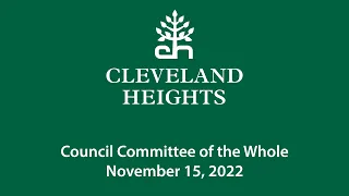 Cleveland Heights Council Committee of the Whole November 15, 2022