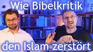 Wie Bibelkritik den Islam zerstört!