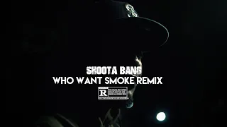 Shoota Bang - Who Want Smoke (Remix) (Official Music Video) Shot by @DNiceTV314