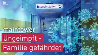 Nichtgeimpfte gefährden eigene Familien | maintower