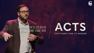 Stephen's Stand For The Truth | Acts | Pastor Ryan | @CalvaryDover