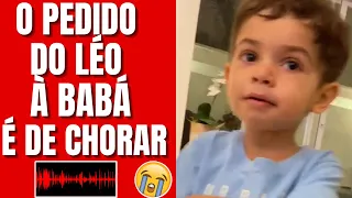 LEOZINHO FAZ TRISTE😭PEDIDO À BABÁ QUE NINGUÉM IMAGINAVA😭