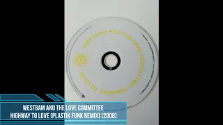 WestBam and The Love Committee - Highway To Love (Plastik Funk Remix) [2008]