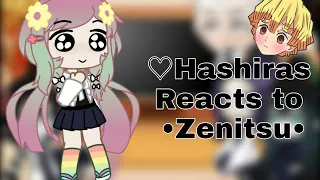 ♡Hashira's Reacts to Zenitsu• ||Demon Slayer||