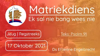 Matriekdiens: Ek sal nie bang wees nie | Jeugdiens - 17 Oktober 2021