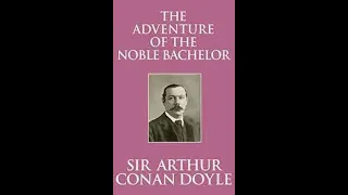 The Adventure of the Noble Bachelor [audiobook]