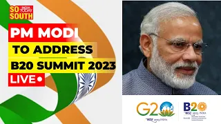 PM Modi to Address B20 Summit | G20 Summit | LIVE