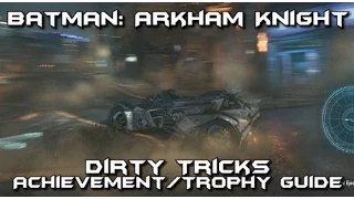 Batman Arkham Knight - Dirty Tricks Achievement/Trophy Guide