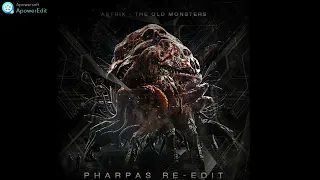 Astrix - The Old Monsters (Pharpas Re-Edit)