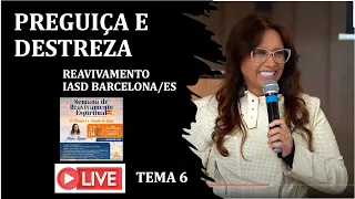 PREGUIÇA E DESTREZA   / TEMA 6 -  IASD REAVIVAMENTO BARCELONA /ESPANHA MAIZA RIBEIRO