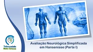 Avaliação Neurológica Simplificada em Hanseníase (Parte I).