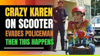 Crazy Karen On Scooter Runs From Police. Then This Happens