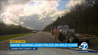 Dashcam video shows naked woman leading police on wild chase in Arkansas | ABC7