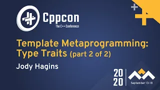 Template Metaprogramming: Type Traits (part 2 of 2) - Jody Hagins - CppCon 2020