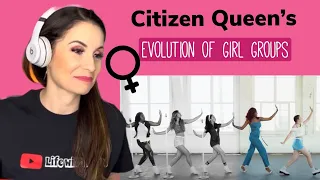 First Time Reacting to Citizen Queen's Evolution of Girl Groups