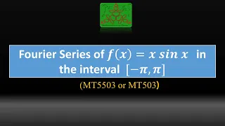 Fourier Series of function x sin x in the interval [−𝜋,𝜋] | BSc Mathematics