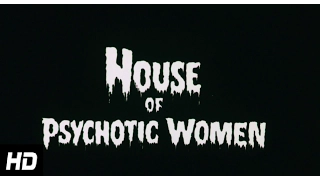 HOUSE OF PSYCHOTIC WOMEN - (1974) HD Trailer