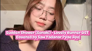 Sudden Shower (Sonaki) - Lovely Runner OST covered by Saw Yadanar Pyae Aye