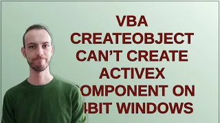 VBA CreateObject can’t create ActiveX component on 64Bit Windows