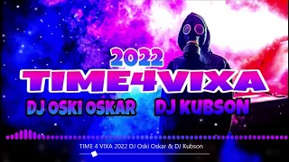 😈 TIME4VIXA 😈 💣 NAJLEPSZA VIXA DO AUTA / DOMÓWKĘ 💣🔥STYCZEŃ 2022🔥❤️DJ Oski Oskar & DJ Kubson❤️🔥