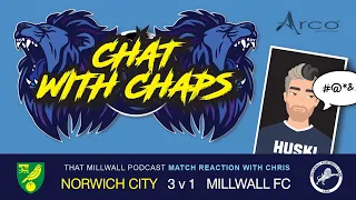 Norwich City 3-1 Millwall  - Chat with Chaps #Millwall #NorwichCity #MFC #NCFC