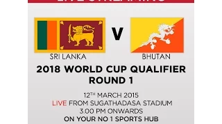 Sri Lanka v Bhutan - 2018 World Cup Qualifier