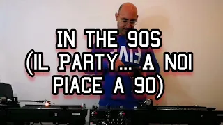 IN THE 90S (IL PARTY... A NOI PIACE A 90) ➡️ 100% VINYL ONLY (Part.1) Dance▪️Eurodance▪️Italodance
