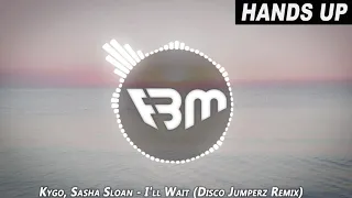 Kygo, Sasha Sloan - I'll Wait (Disco Jumperz Remix) | FBM