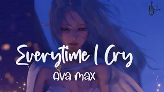 | Vietsub + Lyrics | EveryTime I Cry - Ava Max