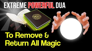 Ruqyah Dua To Kill The Magician Who Is Doing Black Magic Again And Again On You - Ruqyah Al Shariah