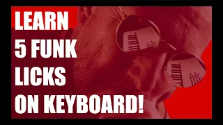 Tutorial: Learn 5 funk licks on keyboards!