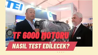TF6000 moturunun uçuş testleri nasıl yapılacak? #tei #mahmutakşit #istanbulairshow