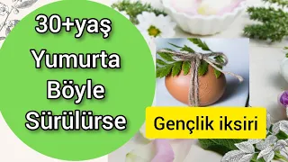 30+ Yaş Gençlik İKSİRİ Yumurta Akı Böyle Sürülürse YANAK Sarkması BOTOKS RENK Tonu Eşitleyici Maske