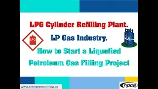 LPG Cylinder Refilling Plant | LP Gas Industry | How to Start a Liquefied Petroleum Gas Filling.