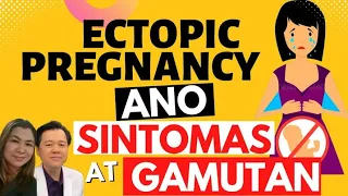 Ectopic Pregnancy: Ano Sintomas at Gamutan? - By Dr Ryan Arbie Bueno-Gusilatar and Doc Willie Ong