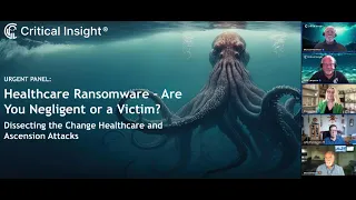 Urgent Panel Discussion: Healthcare Ransomware - Are You Negligent or a Victim?