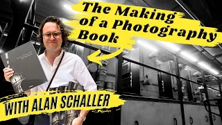 The Making Of A Photography Book With Alan Schaller