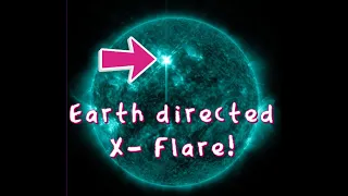 Heads up! Large X-flare on the Sun. Kilauea Volcano EQ activity Ramping up. Thursday night 5/2/2024