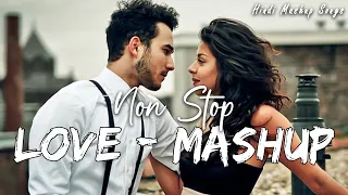 Non Stop Love - Mashup | Love Mashup 2023 | Romentic Mashup [ Slowed + Reverb ] | Hindi Mashup Songs