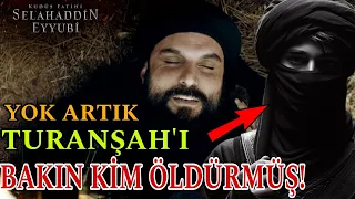 Kudüs Fatihi Selahaddin Eyyubi  / Turanşah'ın  Şok Edici Ölümü